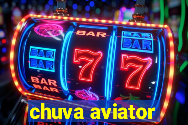 chuva aviator